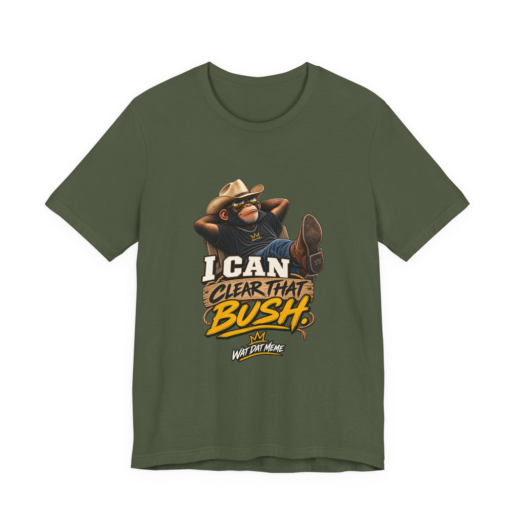 I Can Clear That Bush – Funny Cowboy Monkey T-Shirt