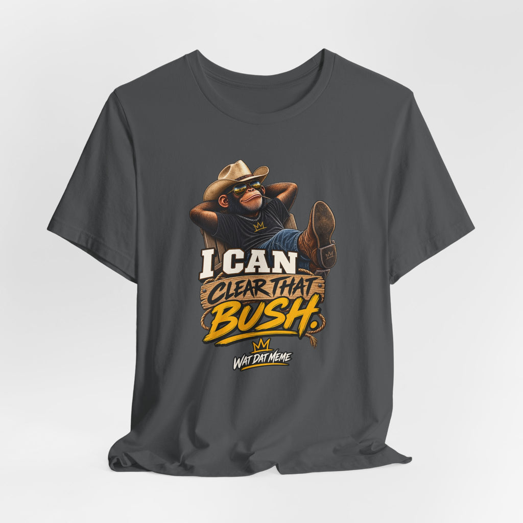 I Can Clear That Bush – Funny Cowboy Monkey T-Shirt