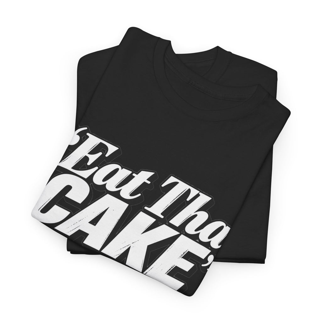 Eat Tha Cake – Retro Quote Heavyweight T-Shirt