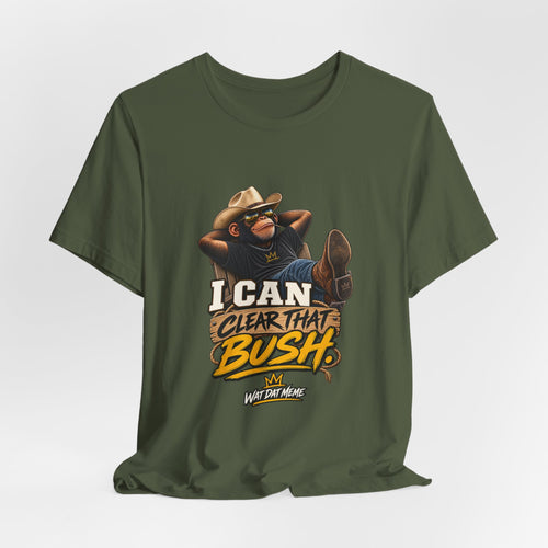 I Can Clear That Bush funny cowboy monkey T-shirt in military green