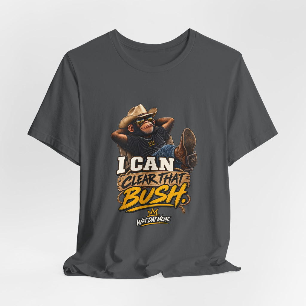 I Can Clear That Bush – Funny Cowboy Monkey T-Shirt